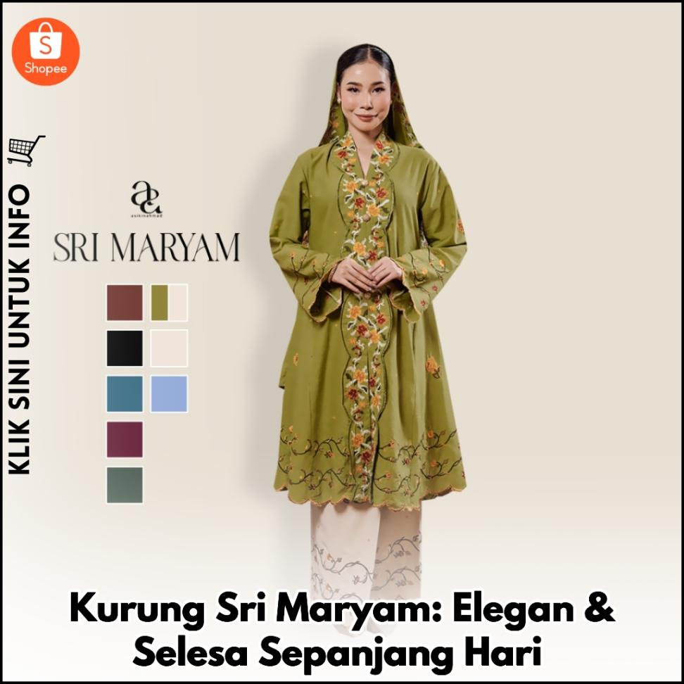Kurung Sri Maryam: Elegan & Selesa Sepanjang Hari