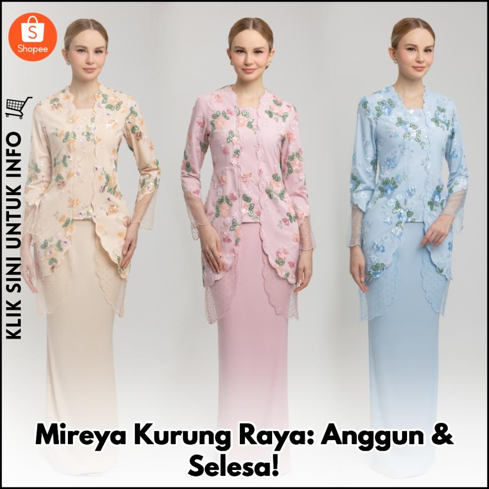 Mireya Kurung Raya: Anggun & Selesa! ?