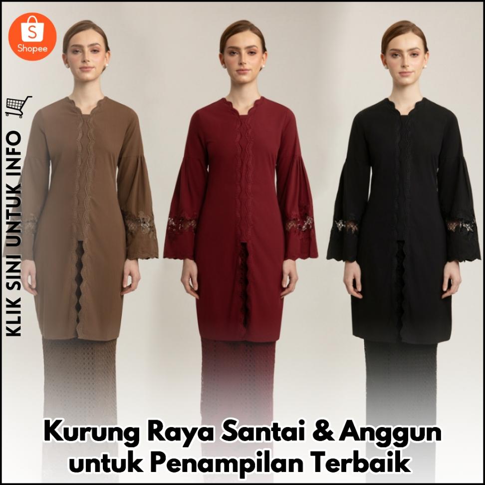Kurung Raya Santai & Anggun untuk Penampilan Terbaik