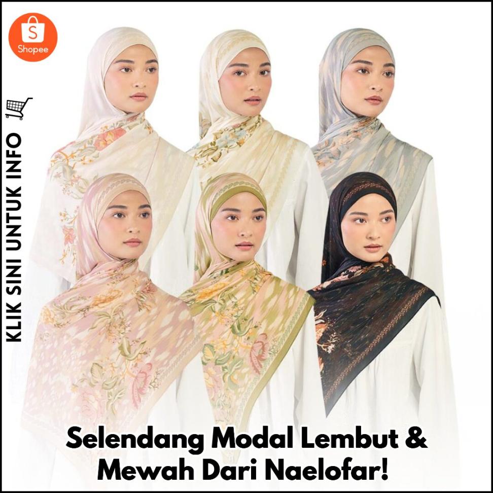 Selendang Modal Lembut & Mewah Dari Naelofar!