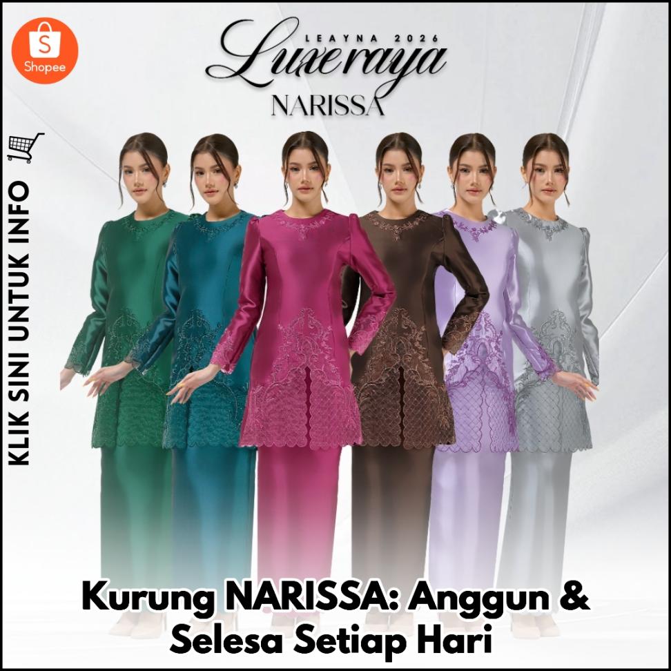 Kurung NARISSA: Anggun & Selesa Setiap Hari