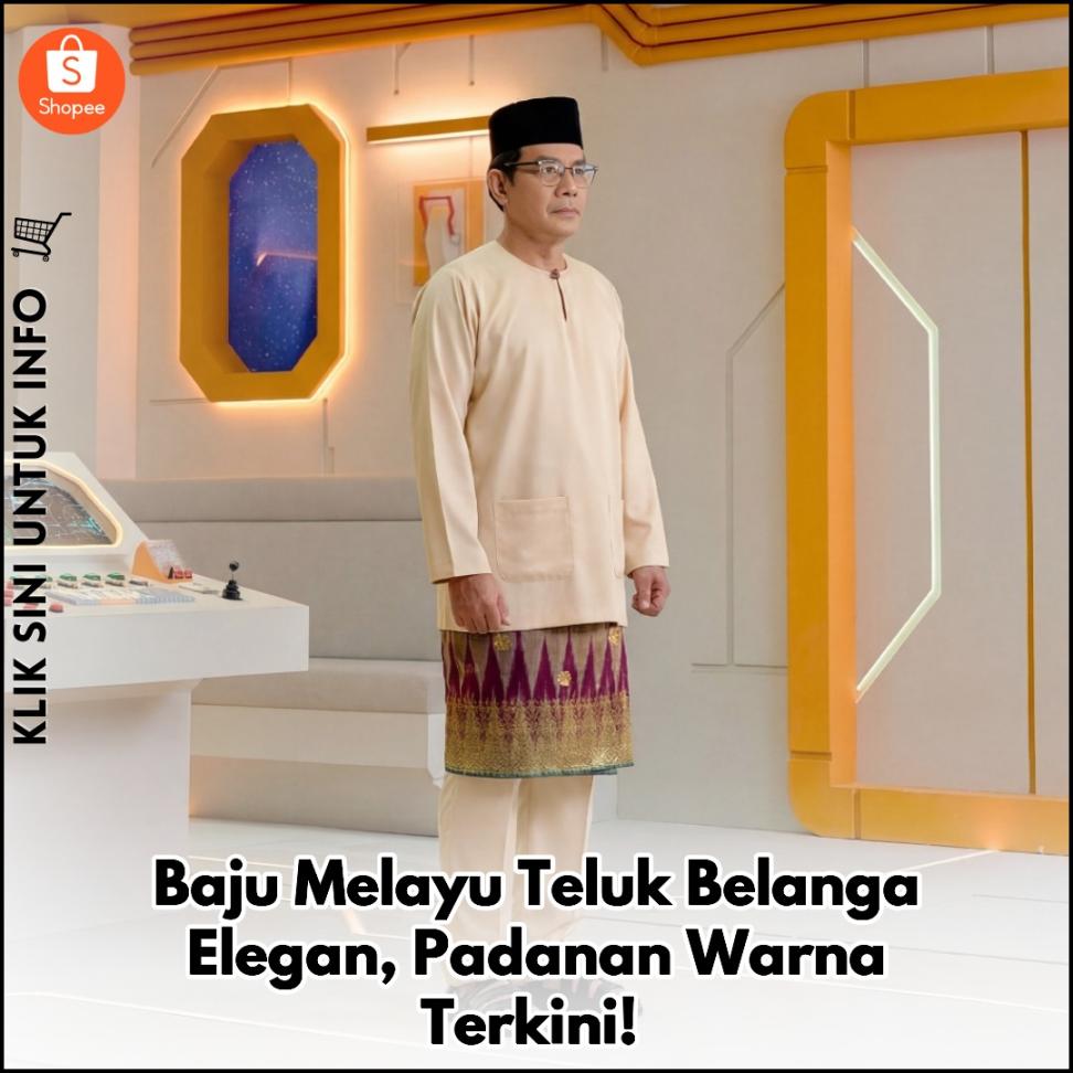 Baju Melayu Teluk Belanga Elegan, Padanan Warna Terkini!