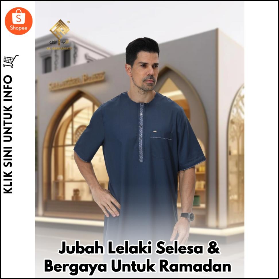 Jubah Lelaki Selesa & Bergaya Untuk Ramadan
