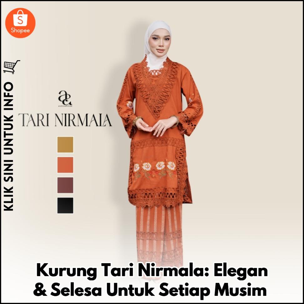 Kurung Tari Nirmala: Elegan & Selesa Untuk Setiap Musim