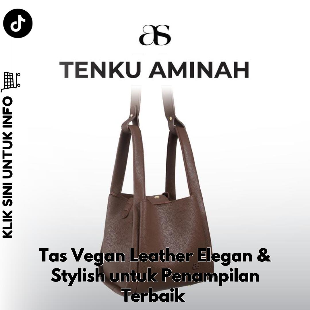 Tas Vegan Leather Elegan & Stylish untuk Penampilan Terbaik