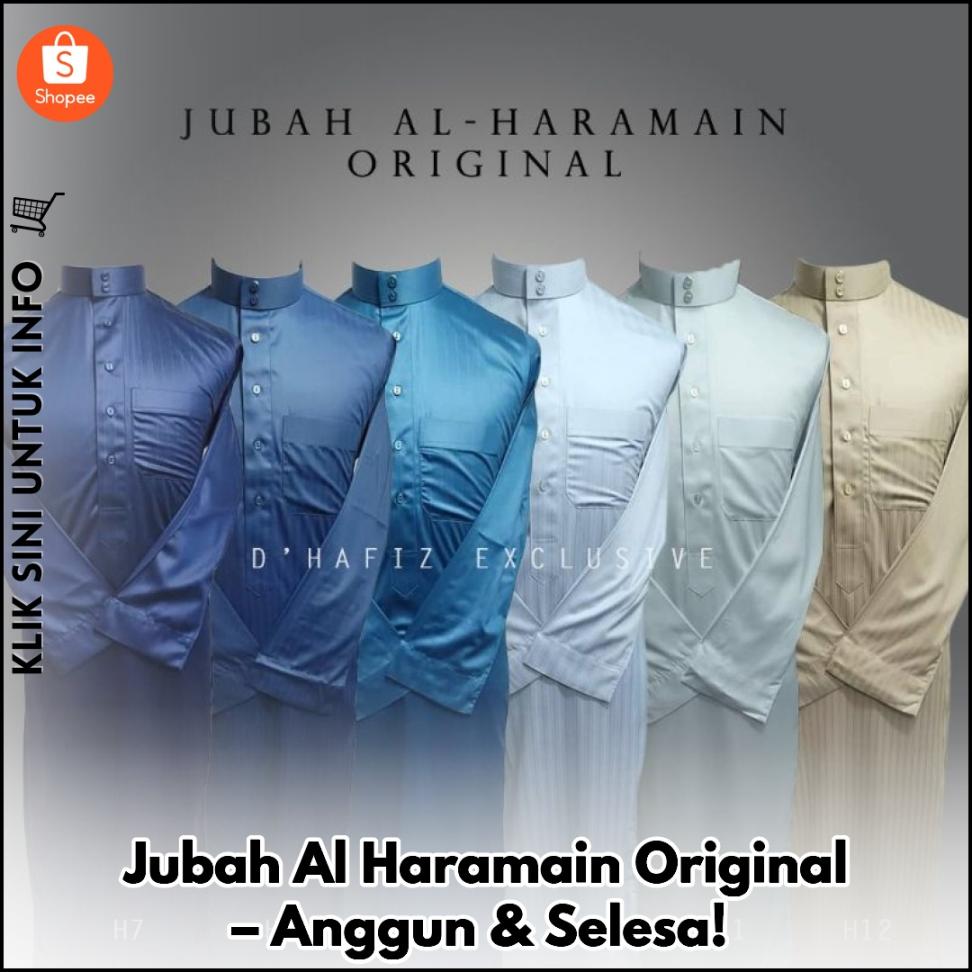 Jubah Al Haramain Original – Anggun & Selesa!