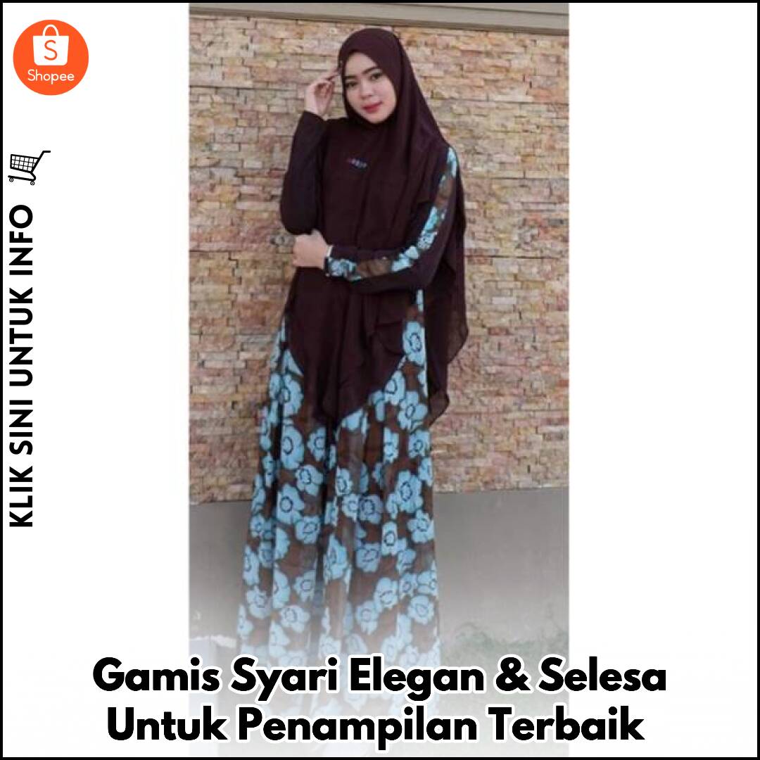 Gamis Syari Elegan & Selesa Untuk Penampilan Terbaik