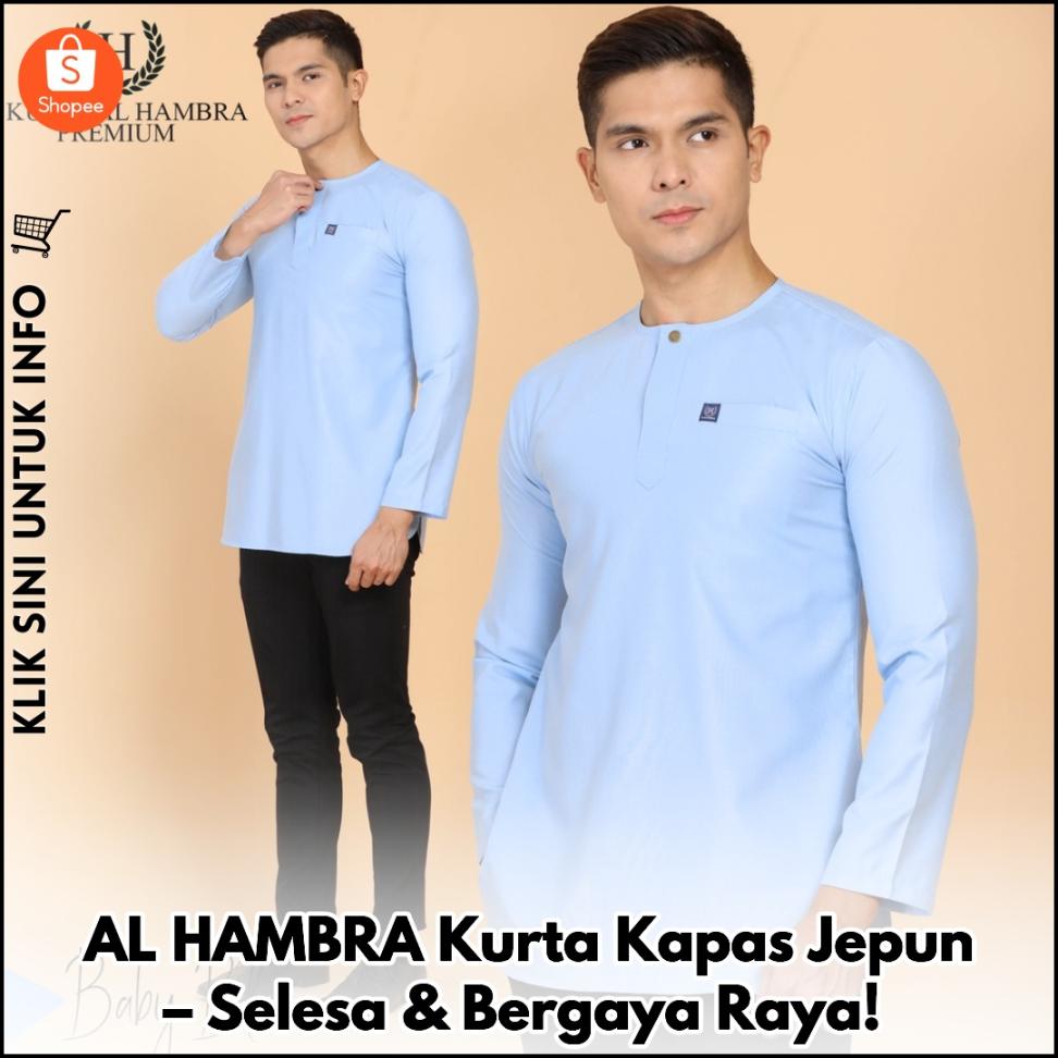 AL HAMBRA Kurta Kapas Jepun – Selesa & Bergaya Raya!