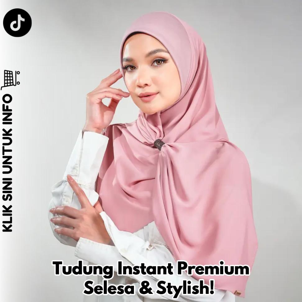 Tudung Instant Premium Selesa & Stylish!