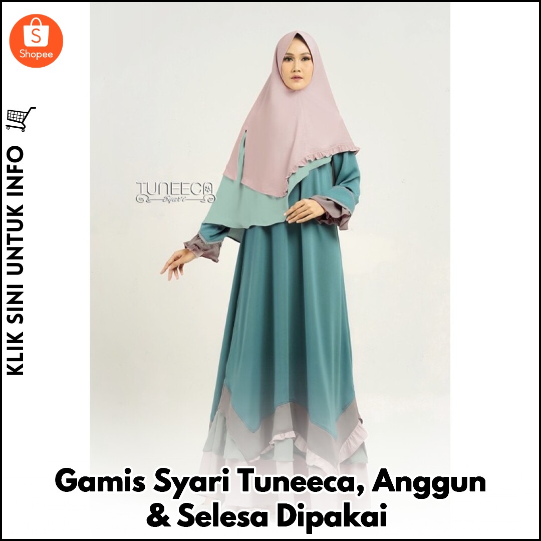 Gamis Syari Tuneeca, Anggun & Selesa Dipakai