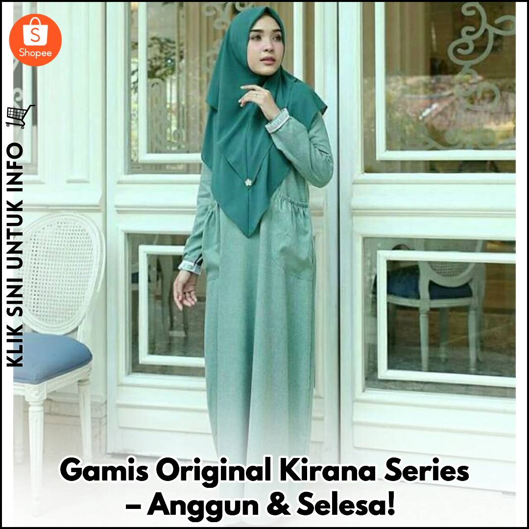 Gamis Original Kirana Series – Anggun & Selesa!