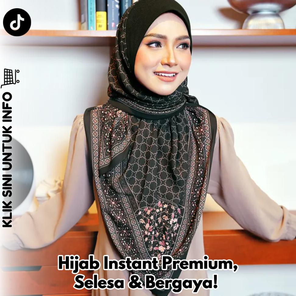 Hijab Instant Premium, Selesa & Bergaya!