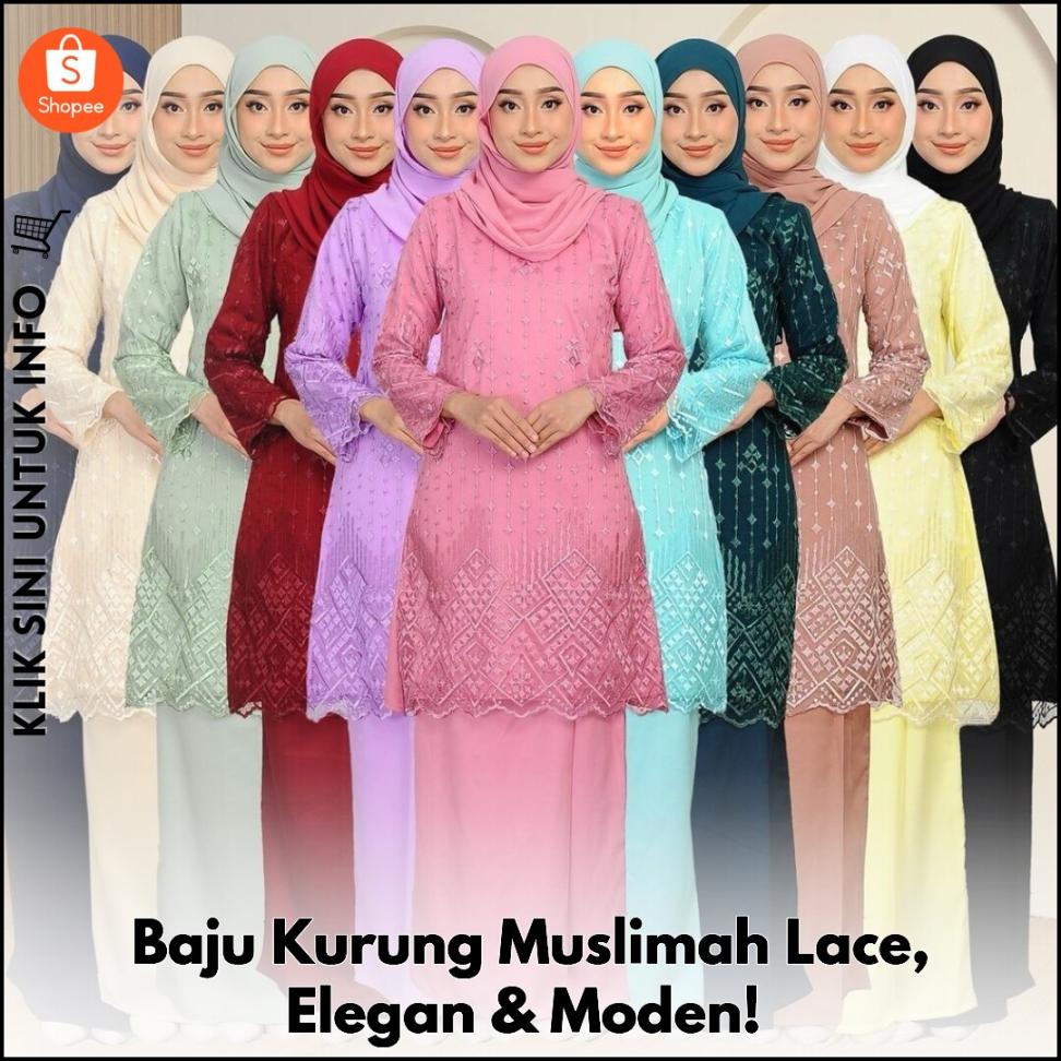 Baju Kurung Muslimah Lace, Elegan & Moden!