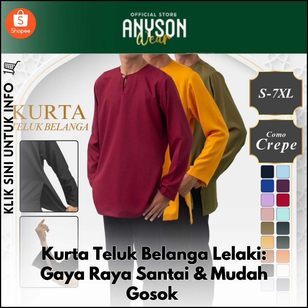 Kurta Teluk Belanga Lelaki: Gaya Raya Santai & Mudah Gosok