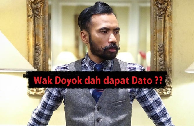 Selepas Boy Iman, Wak Doyok Pula Dikatakan Sudah Mendapat Gelaran Dato` 3