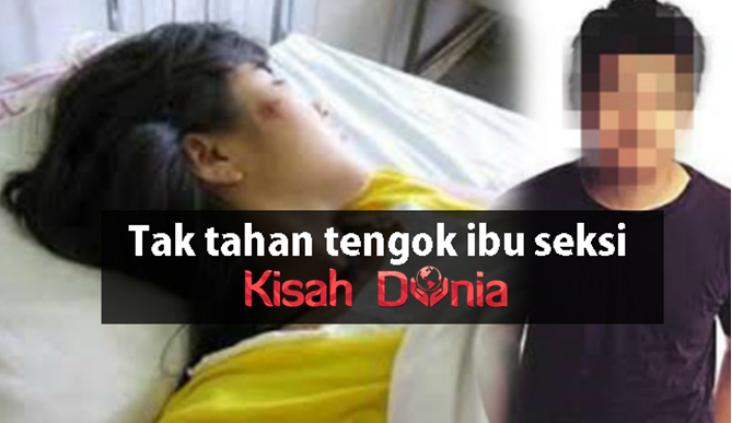 Remaja Rogol Ibu Sendiri Kerana Tak Tahan Tengok Ibu Selalu Seksi Kisah Dunia