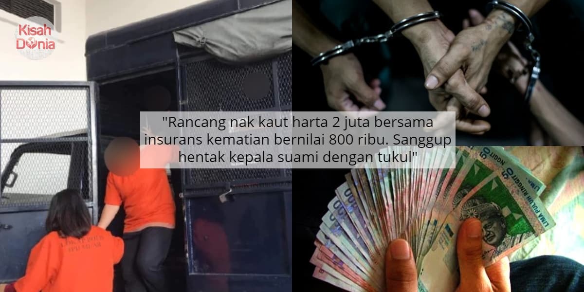 Nak Kaut Harta RM2 Juta, Suami Ajal Lepas Isteri Komplot Jenayah 