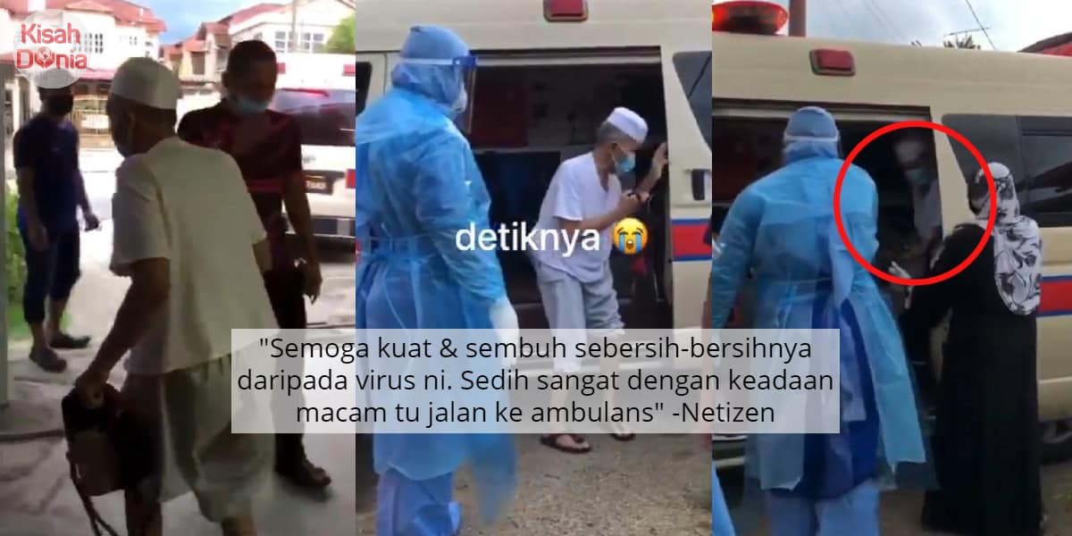 Disyaki Positif COVID-19, Atuk Sayu Dijemput Ambulans - "Ambil Air Maye Dulu.." 4