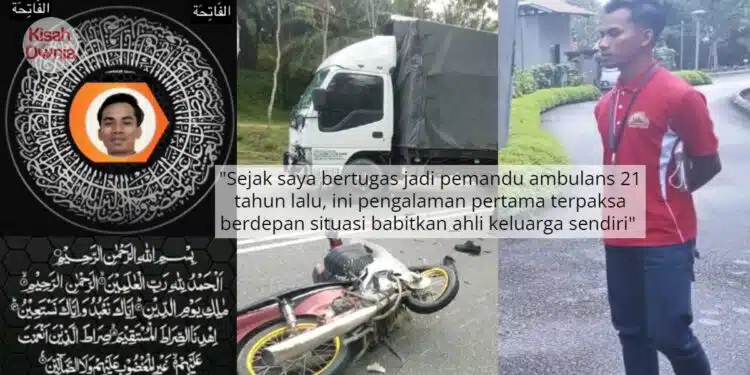 Pemandu Ambulans Cemas Ambik Orang Nahas, Rupanya Anak Sendiri Dijemput Ilahi